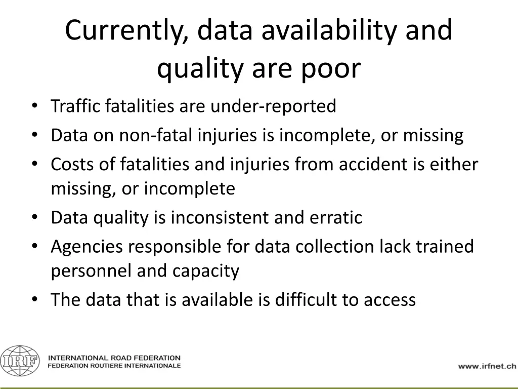 currently data availability and quality are poor