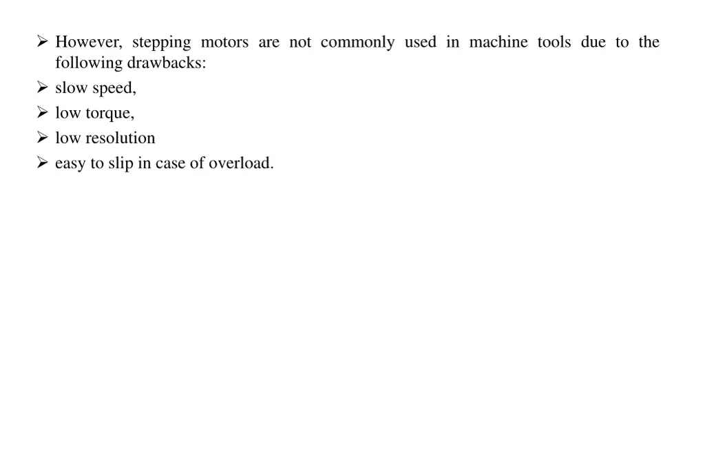 however stepping motors are not commonly used