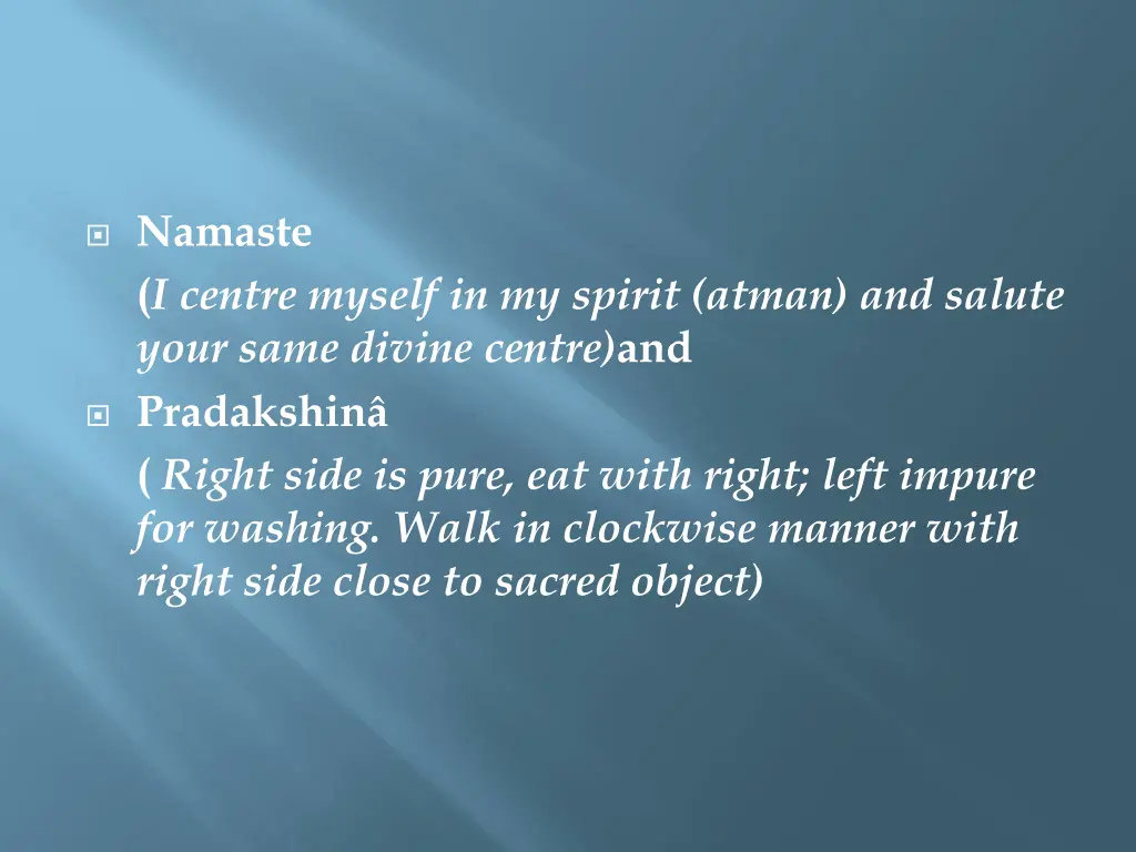 namaste i centre myself in my spirit atman