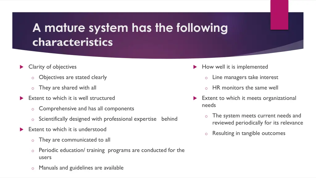 a mature system has the following characteristics