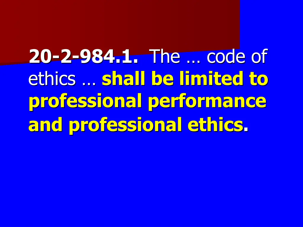 20 2 984 1 the code of ethics shall be limited