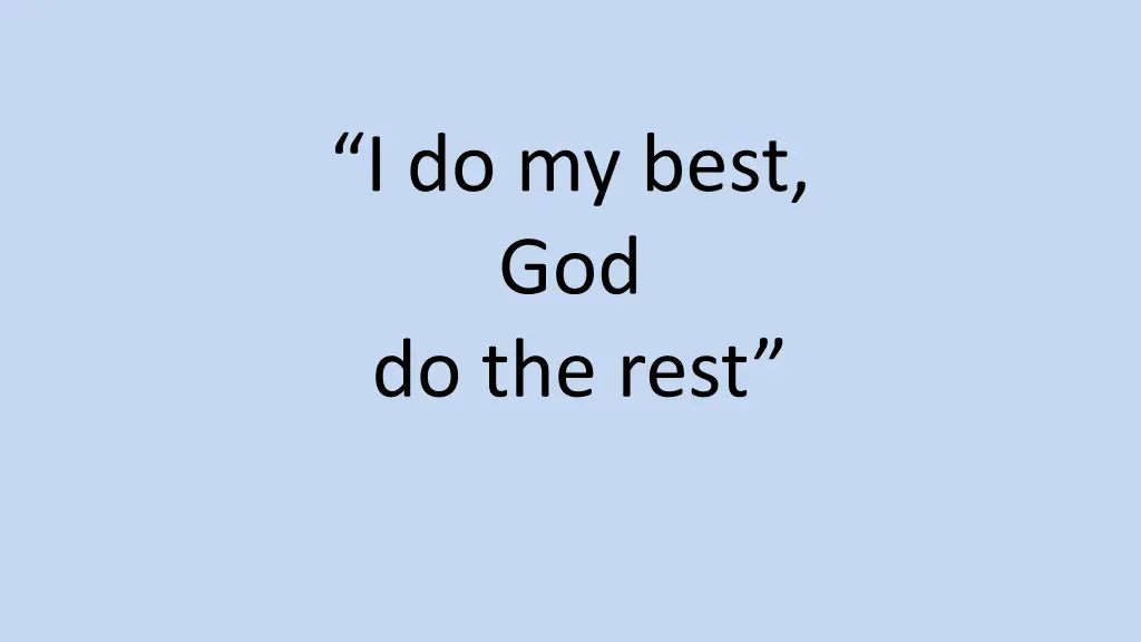 i do my best god do the rest