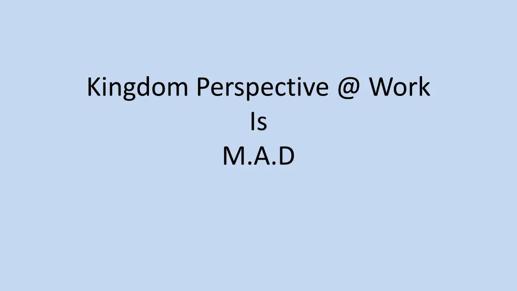 kingdom perspective @ work is m a d