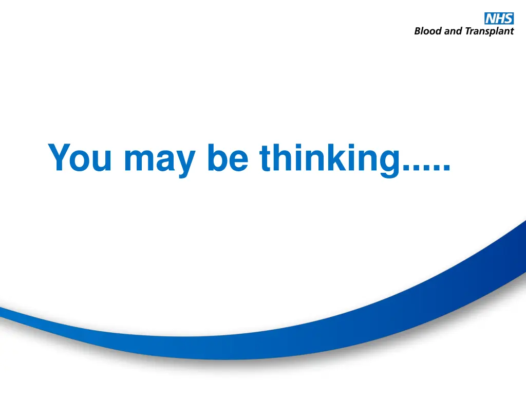 you may be thinking