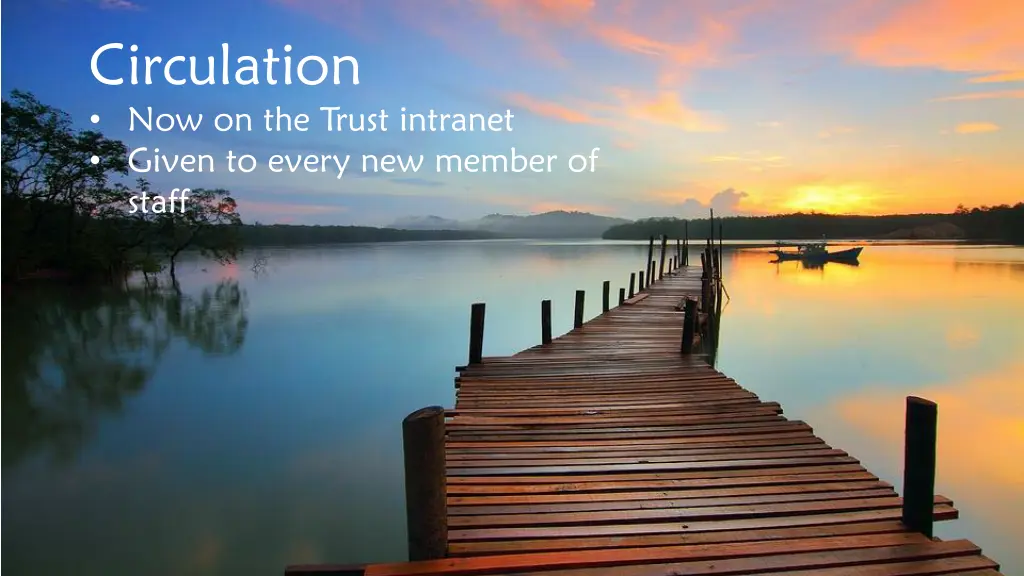 circulation now on the trust intranet given