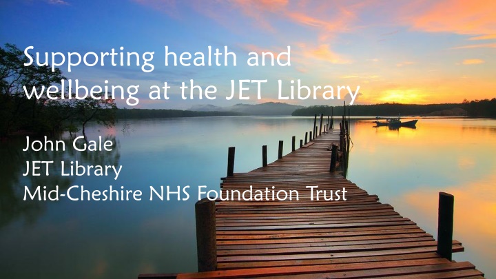 supporting health and wellbeing at the jet library