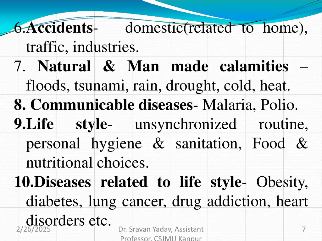 6 accidents traffic industries 7 natural man made