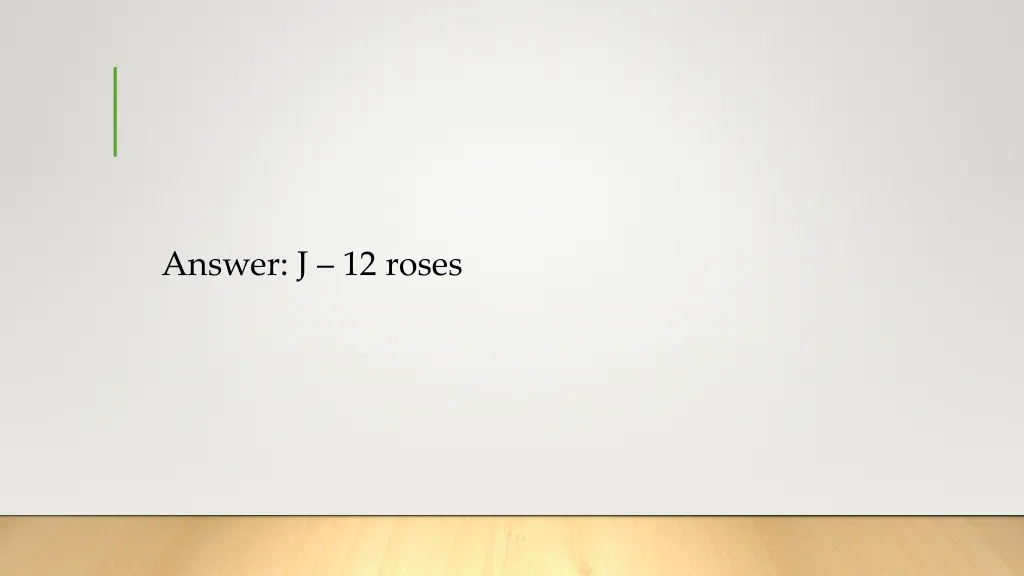 answer j 12 roses