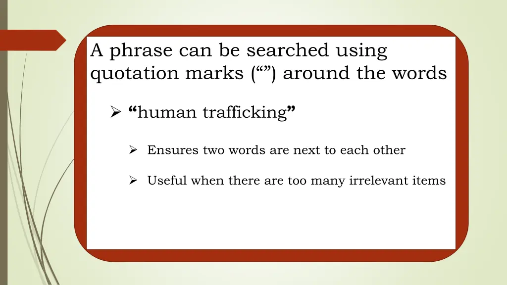 a phrase can be searched using quotation marks
