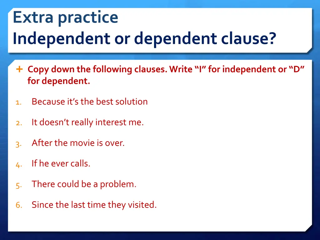 extra practice independent or dependent clause