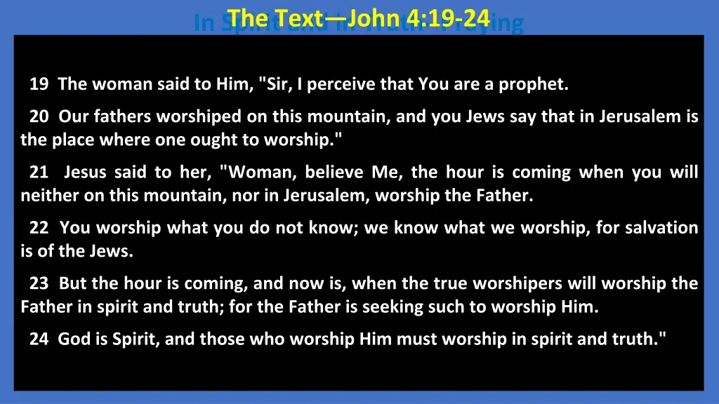 in spirit and in truth praying the text john