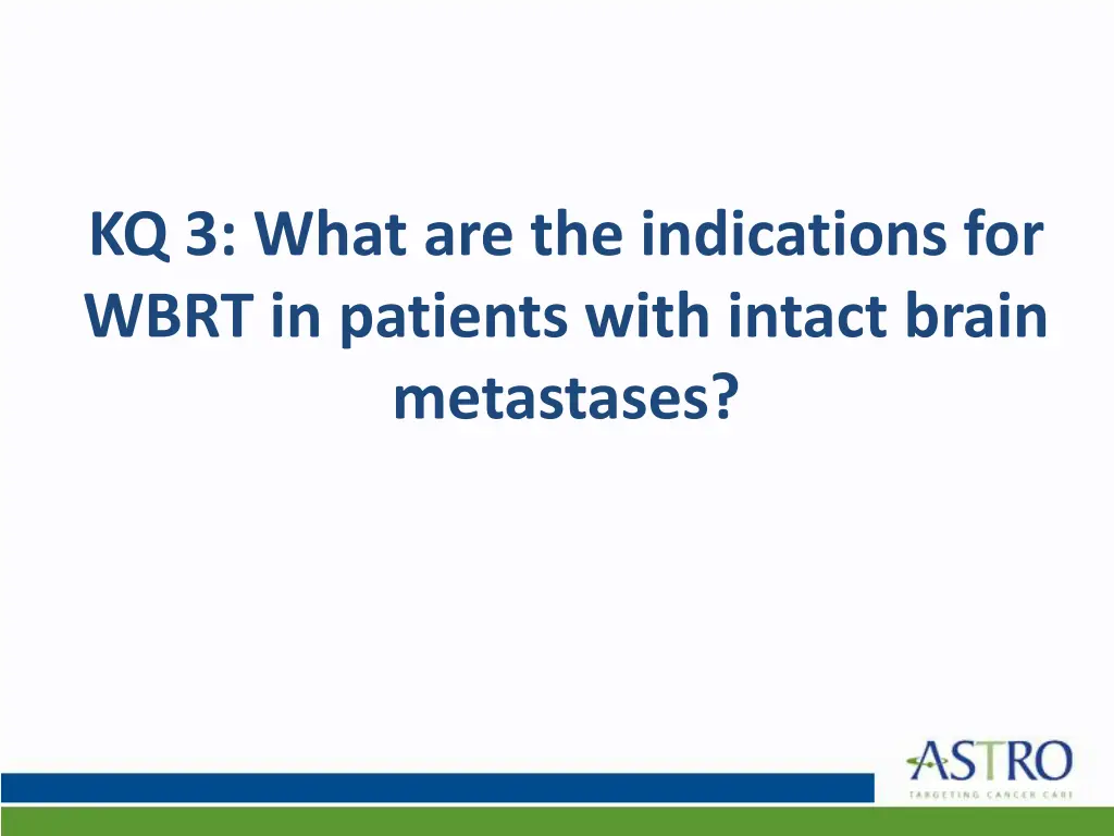 kq 3 what are the indications for wbrt