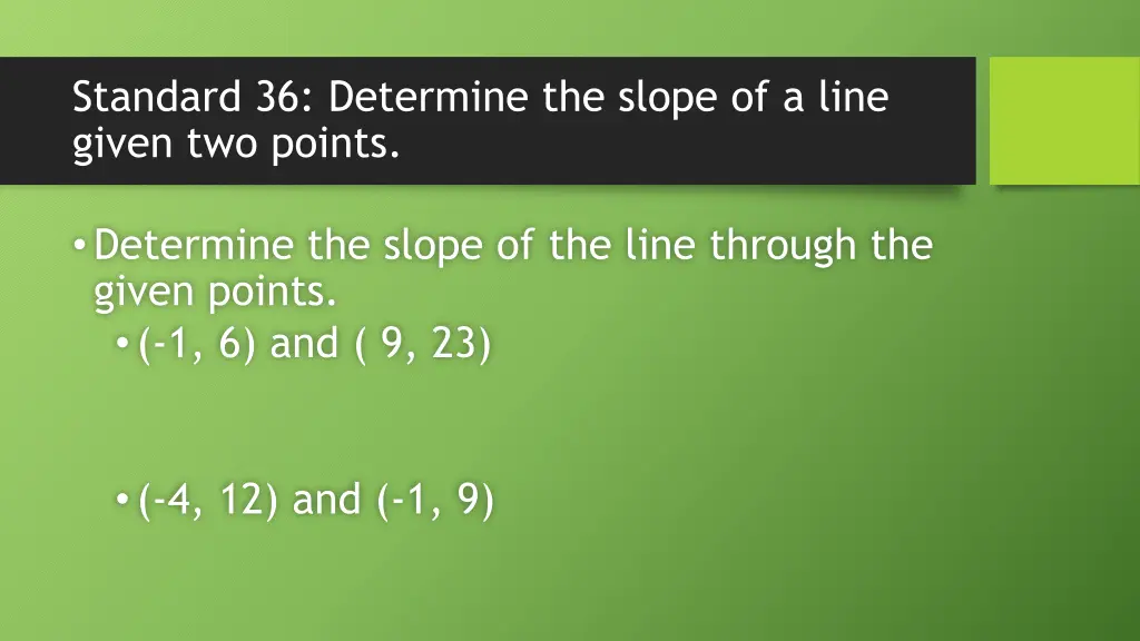 standard 36 determine the slope of a line given