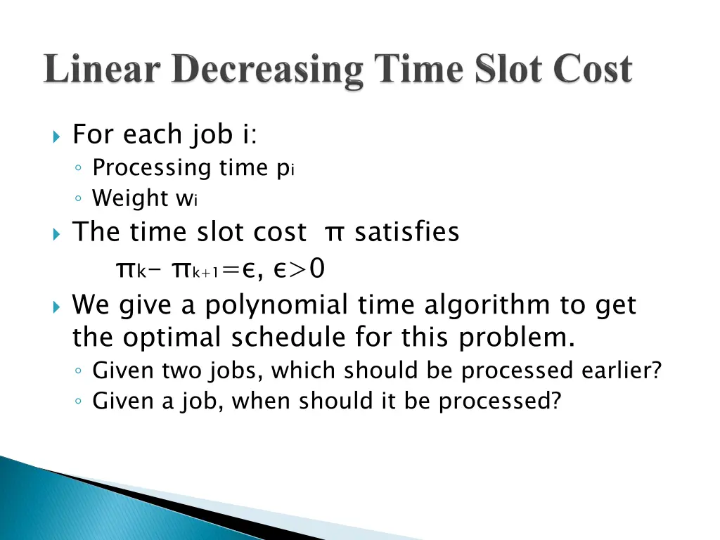 for each job i processing time p i weight