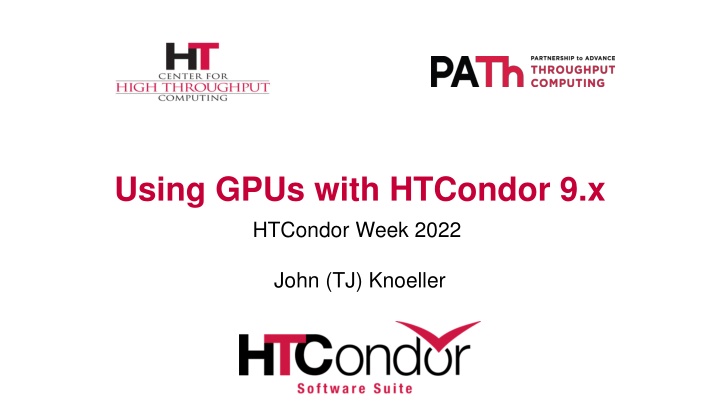 using gpus with htcondor 9 x htcondor week 2022