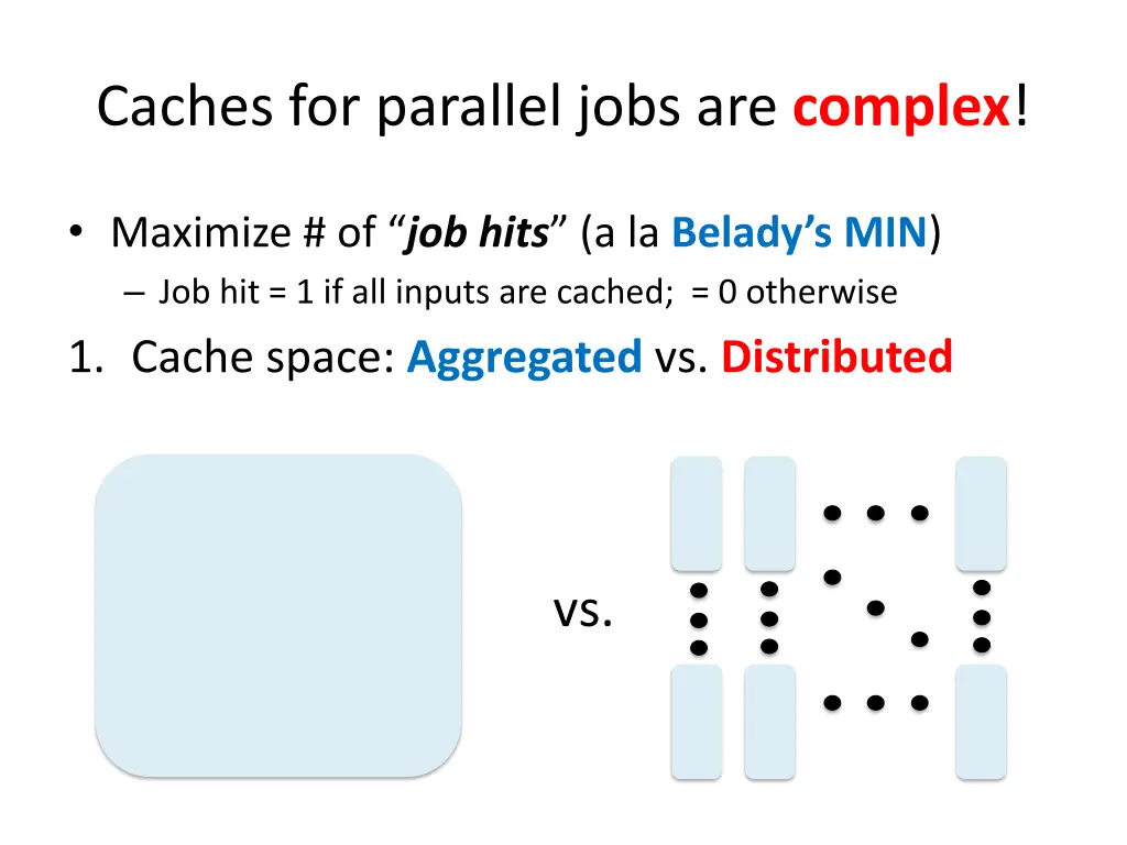 caches for parallel jobs are complex