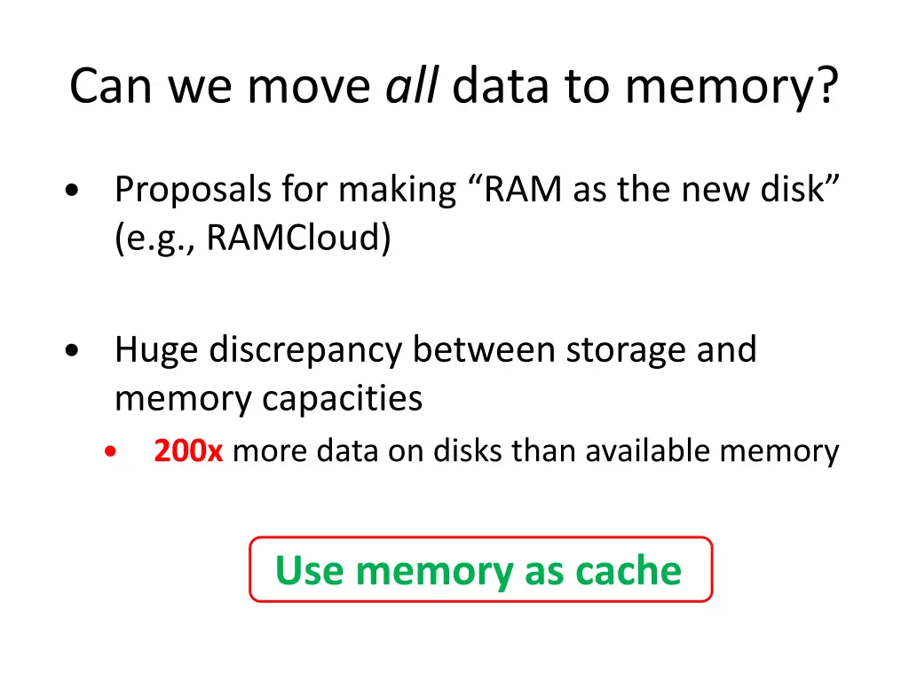 can we move all data to memory