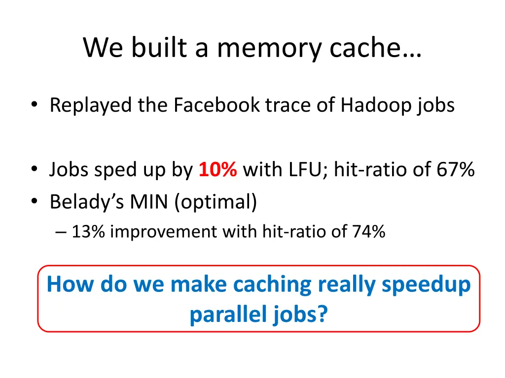 we built a memory cache 1