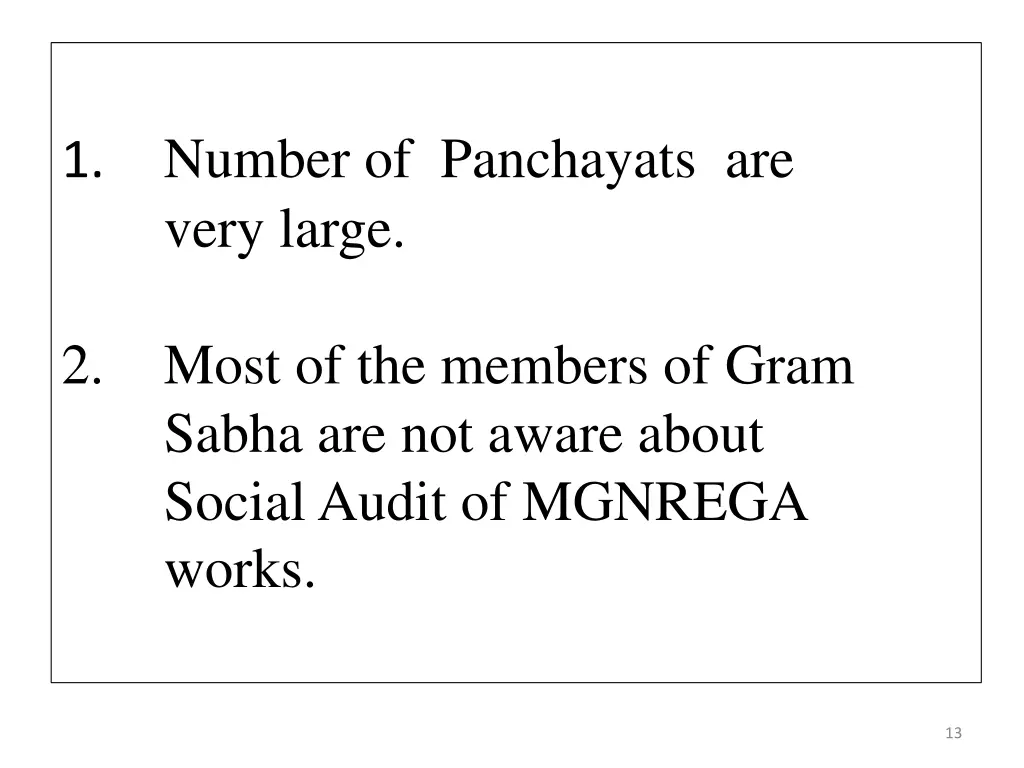 1 number of panchayats are very large
