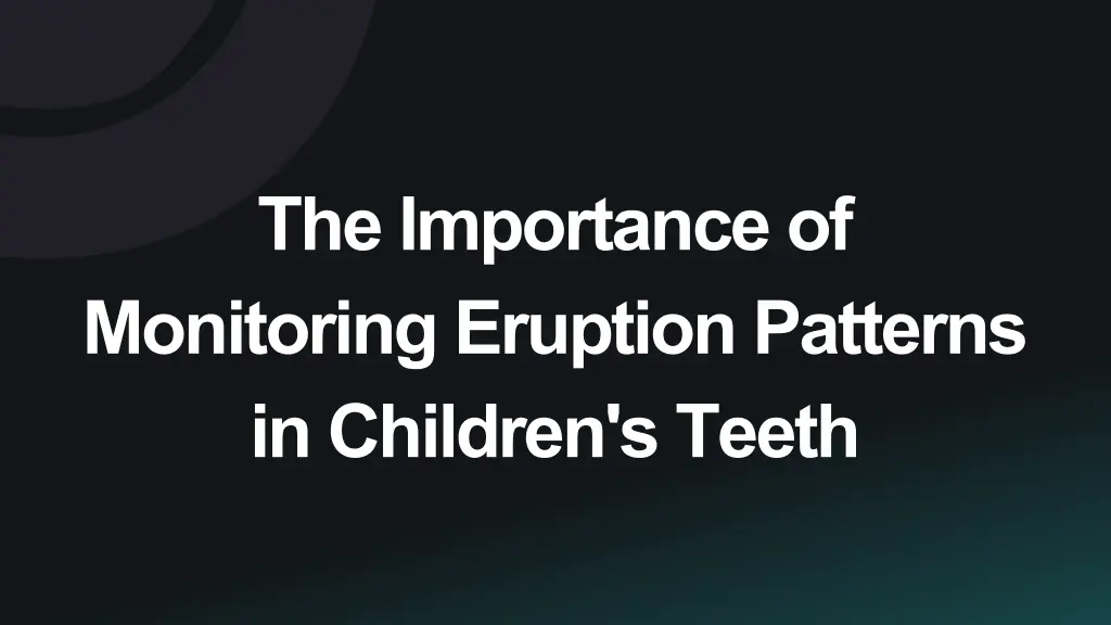 the importance of monitoring eruption patterns
