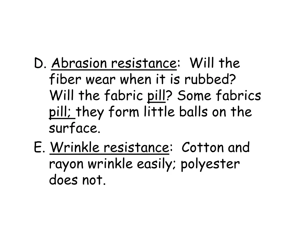 d abrasion resistance will the fiber wear when