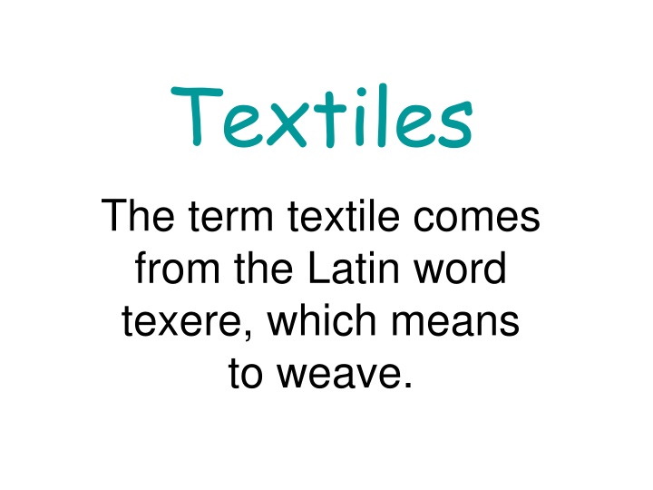 textiles the term textile comes from the latin
