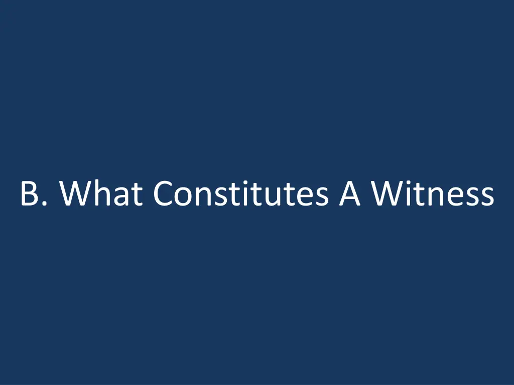 b what constitutes a witness