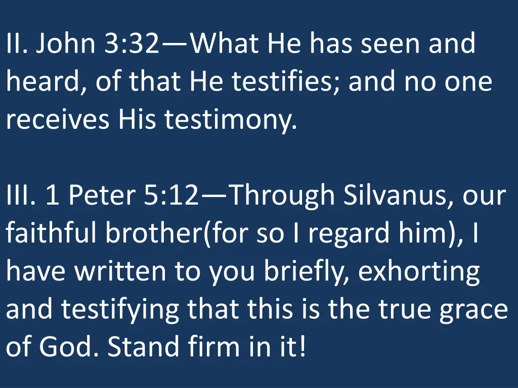 ii john 3 32 what he has seen and heard of that