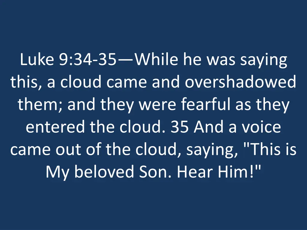 luke 9 34 35 while he was saying this a cloud
