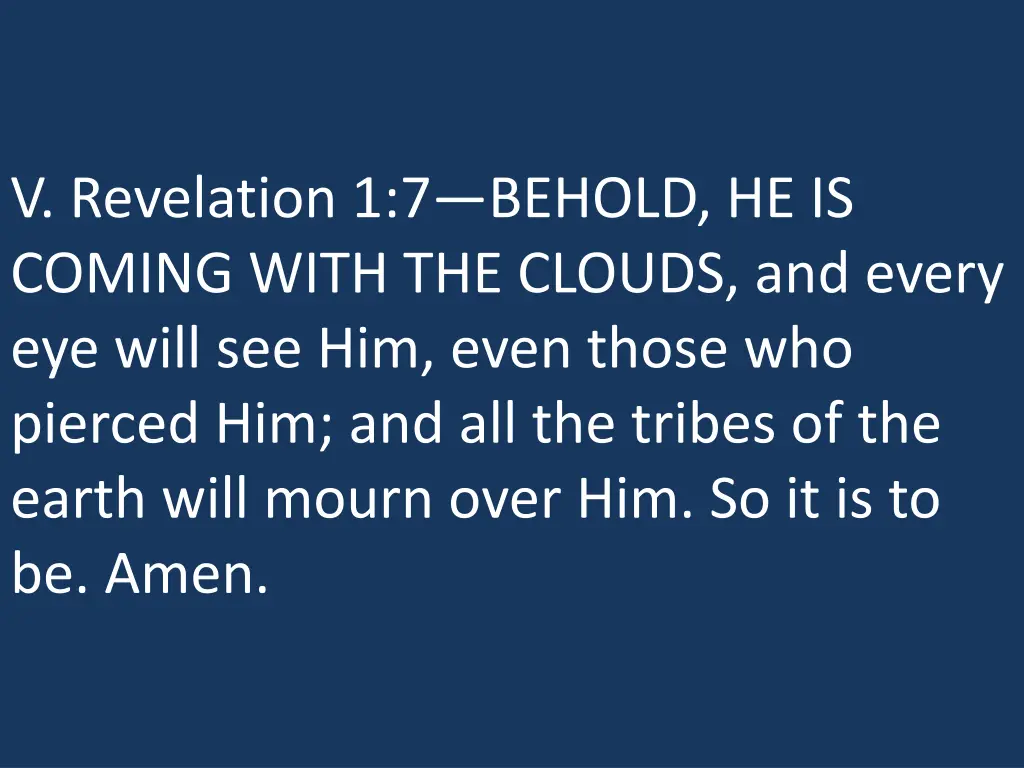 v revelation 1 7 behold he is coming with