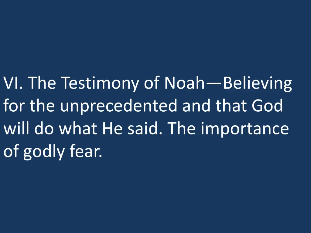 vi the testimony of noah believing