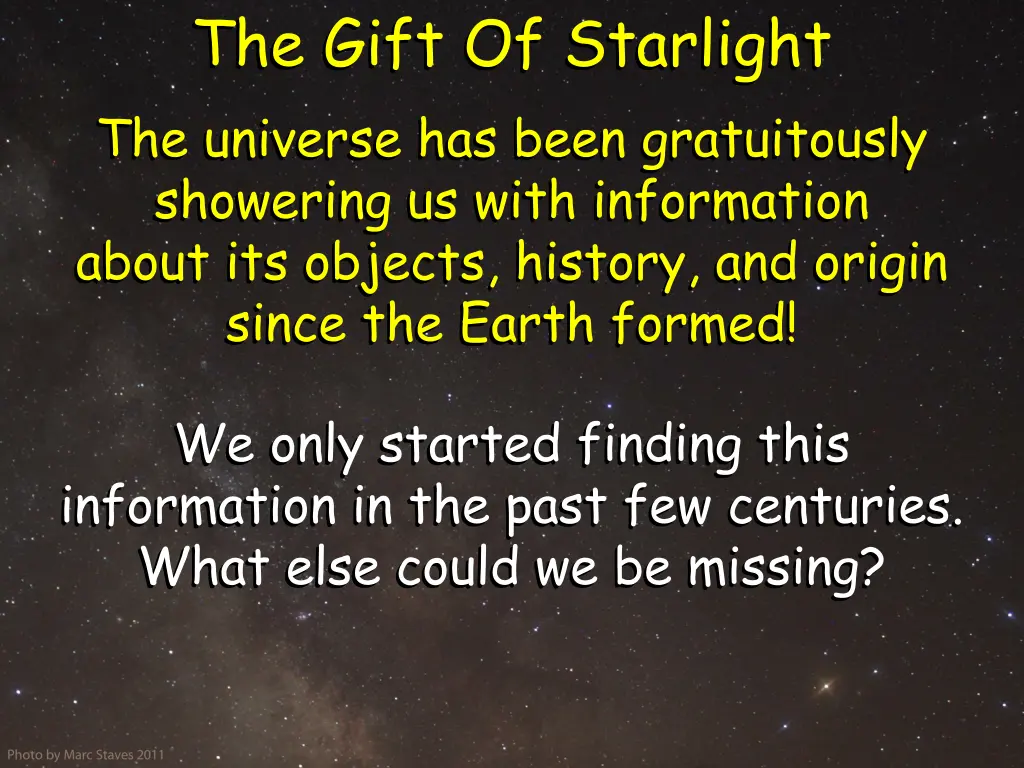 the gift of starlight the universe has been