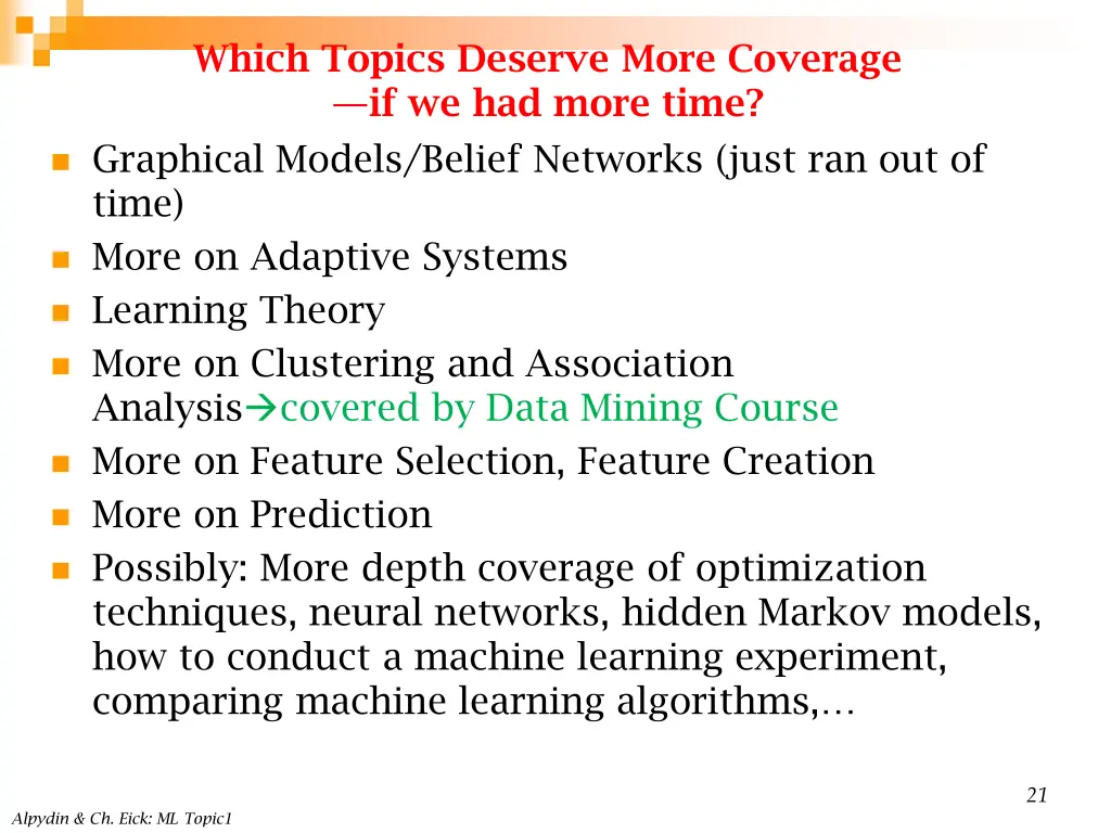 which topics deserve more coverage if we had more