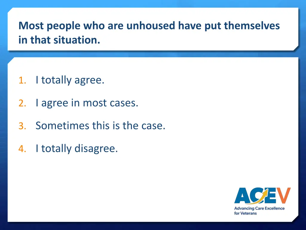 most people who are unhoused have put themselves