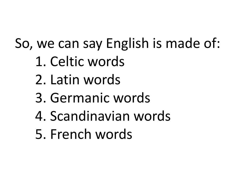 so we can say english is made of 1 celtic words