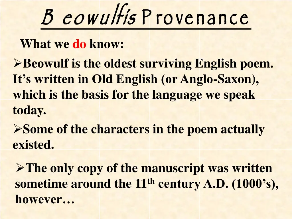 b eowulf s what we do know beowulf is the oldest