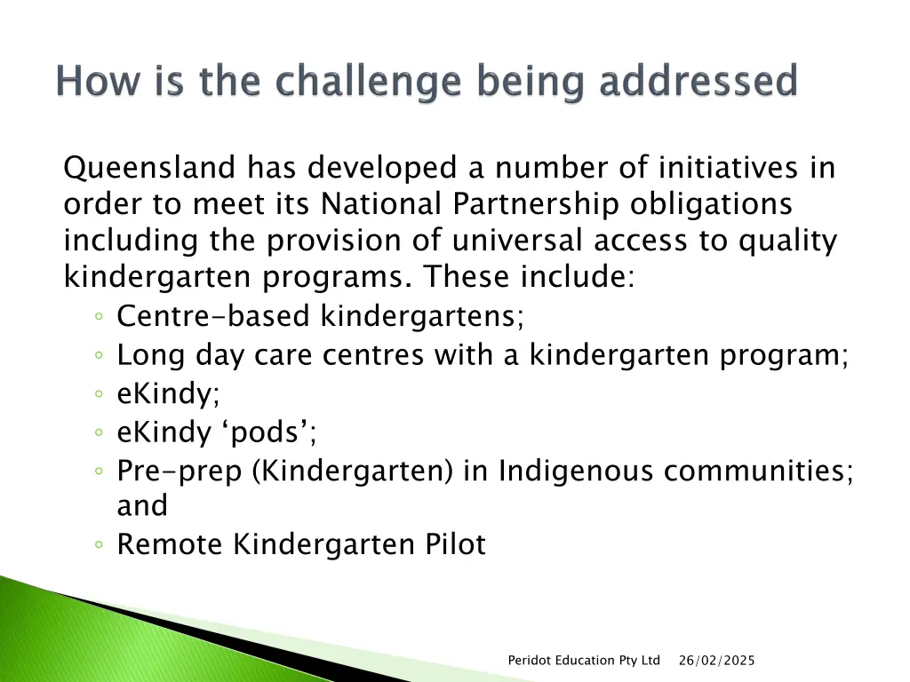 queensland has developed a number of initiatives