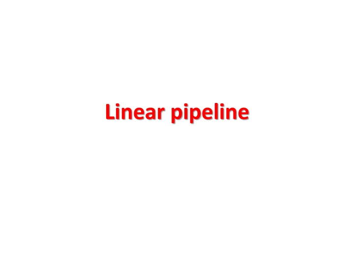 linear pipeline