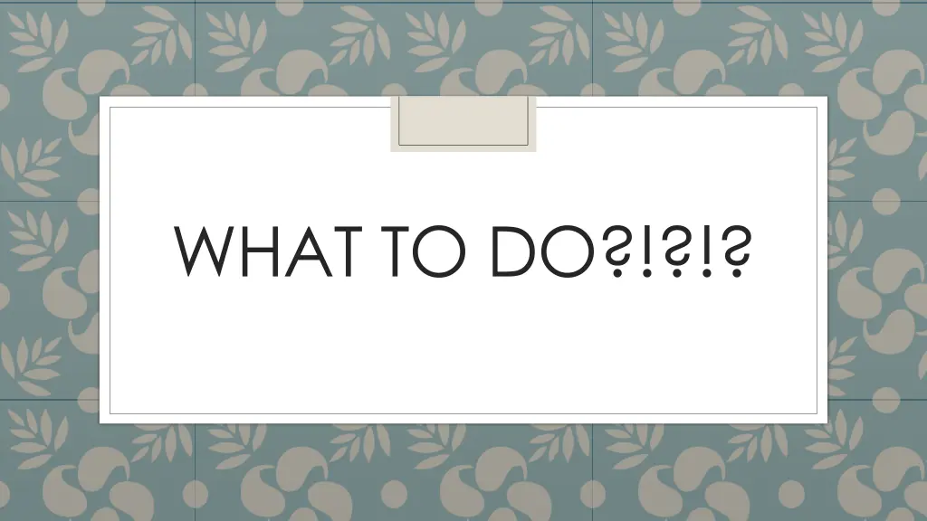 what to do