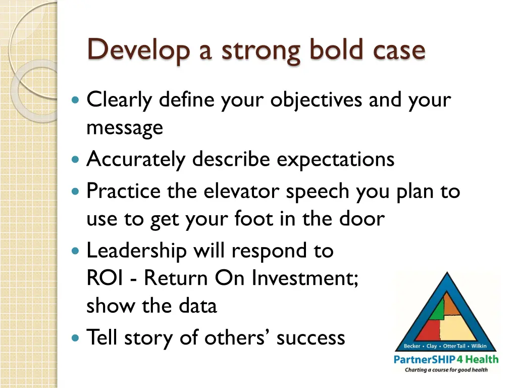develop a strong bold case