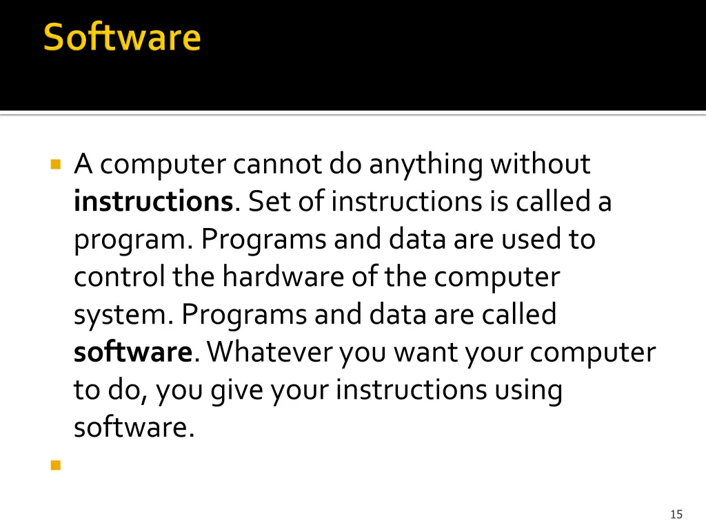 a computer cannot do anything without