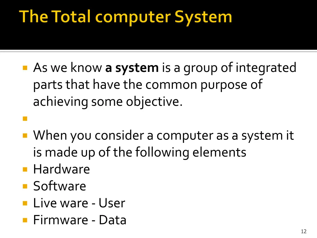 as we know a system is a group of integrated