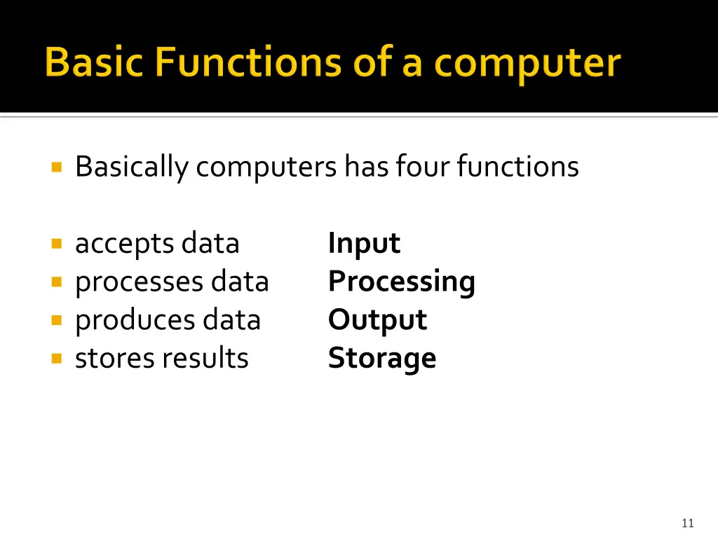 basically computers has four functions
