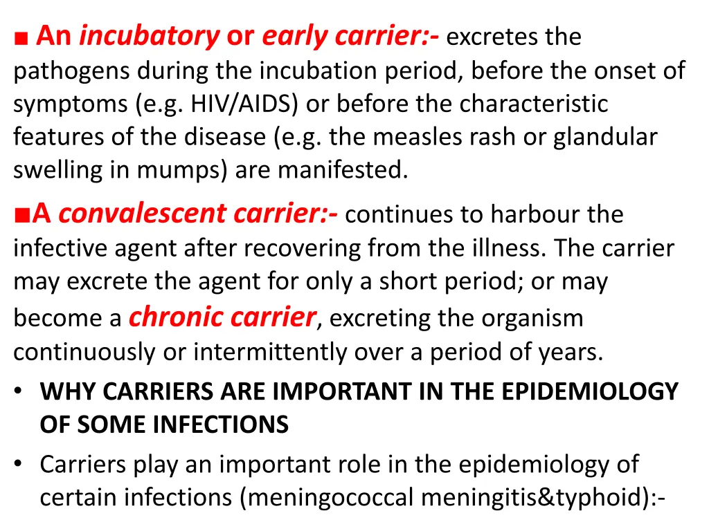 an incubatory or early carrier excretes