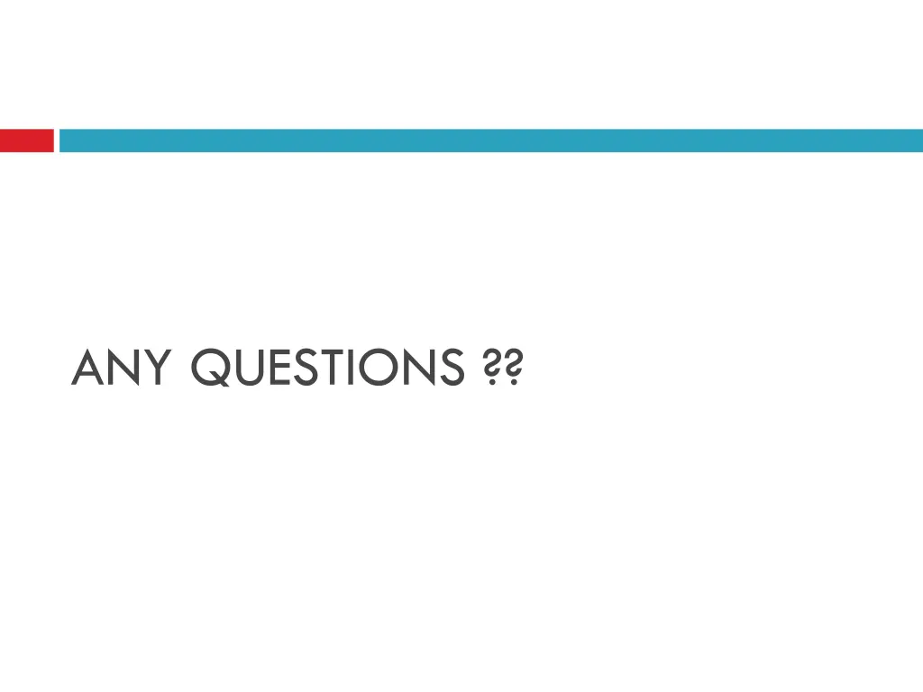 any questions
