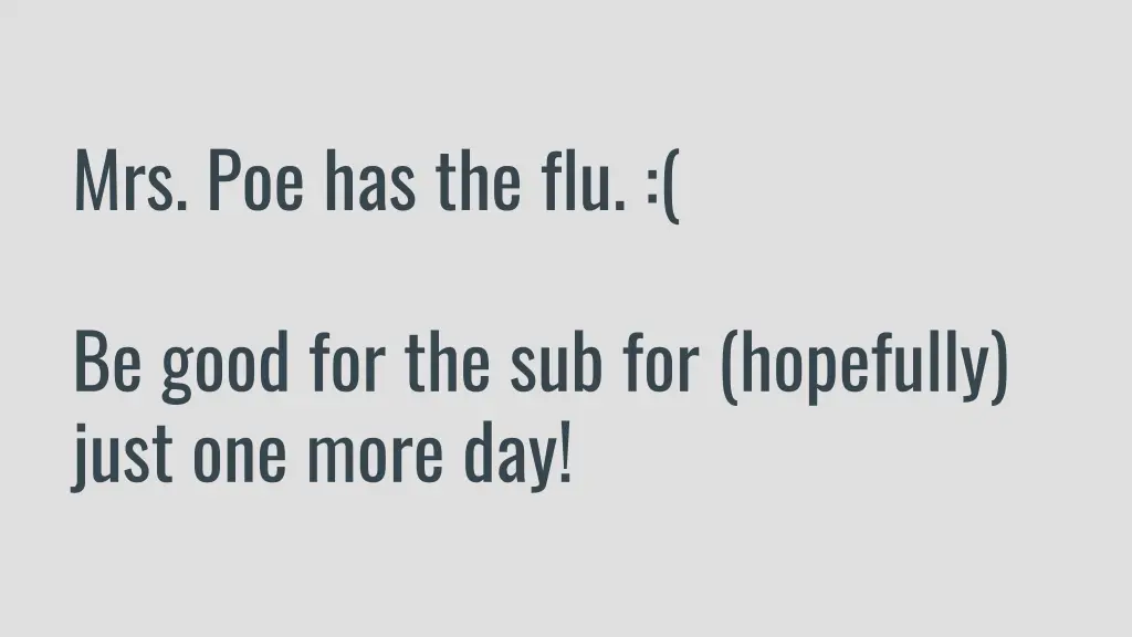 mrs poe has the flu