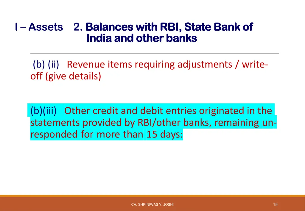 i assets 2 balances with rbi state bank 1