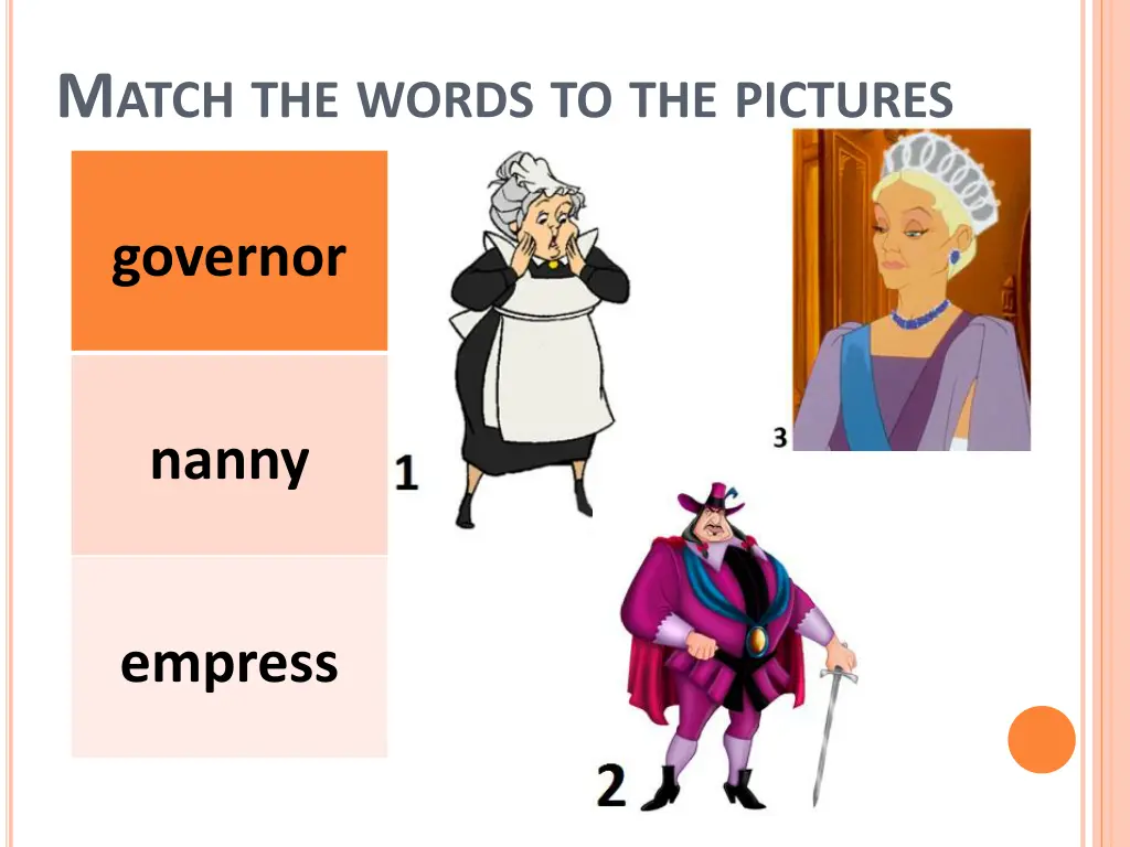 m atch the words to the pictures