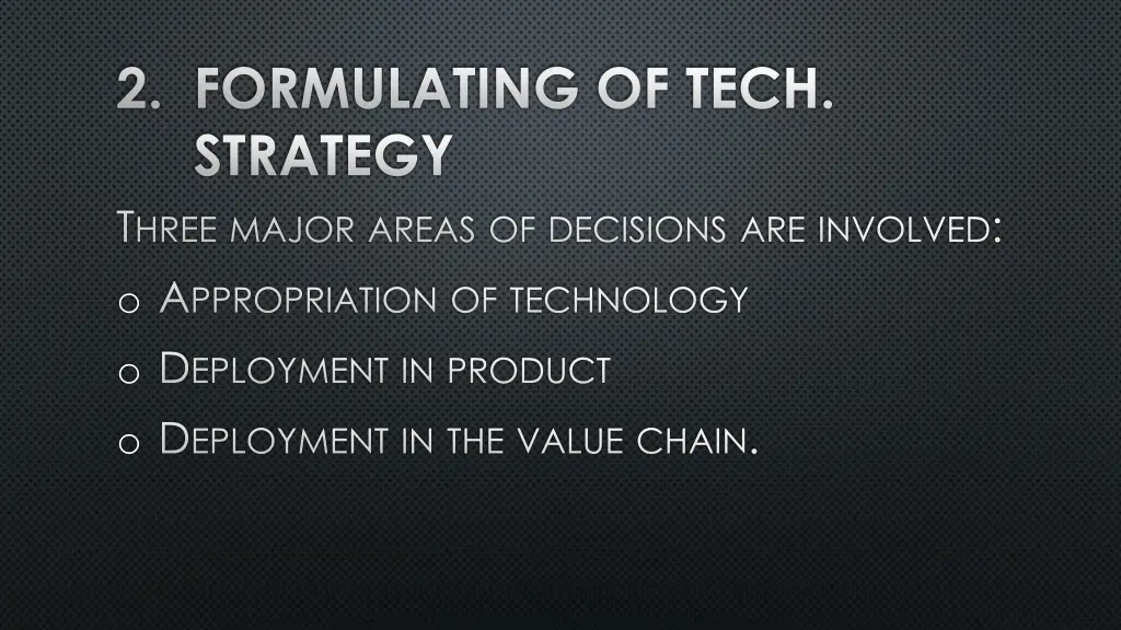2 formulating of tech strategy t hree major areas