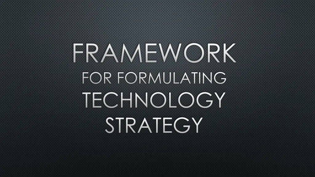 framework for formulating technology strategy